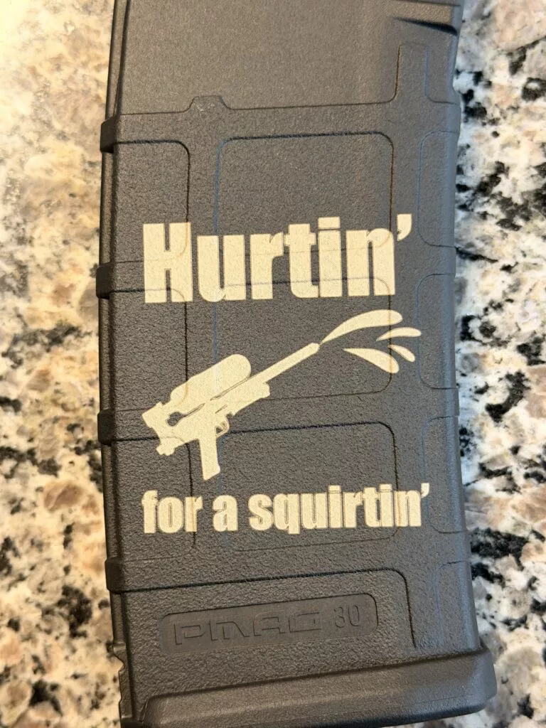 Hurtin' For A Squirtin' Custom Engraved Magpul Pmag