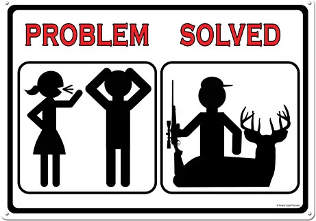 Rivers Edge Prodcuts Problem Solved Hunt Tin Sign (2265)